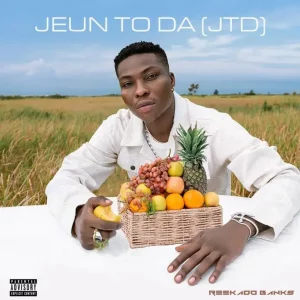 Jeun To Da Lyrics by Reekado Banks.