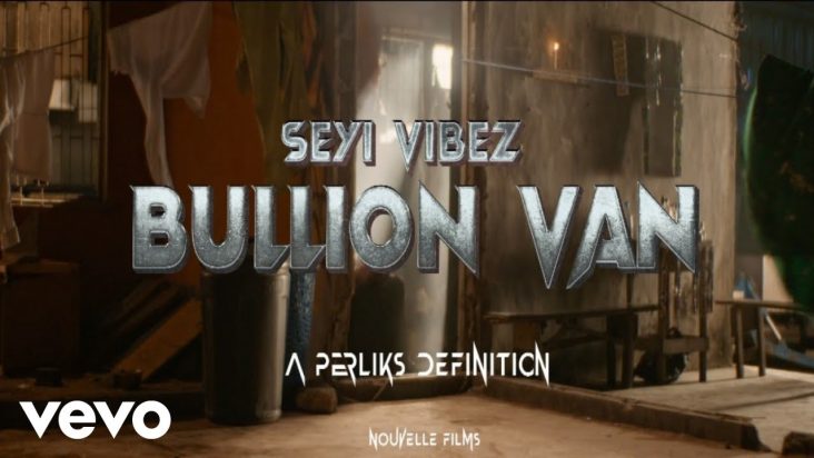 Seyi Vibez – Bullion Van (Video)