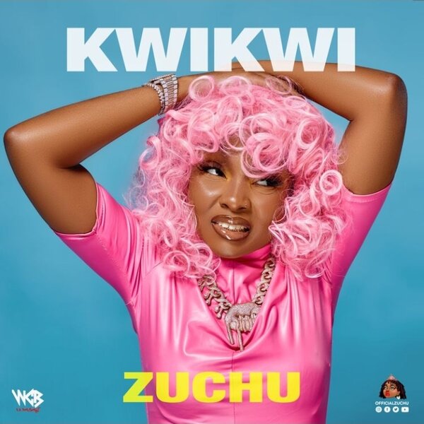 Kwi Kwi Lyrics by Zuchu.