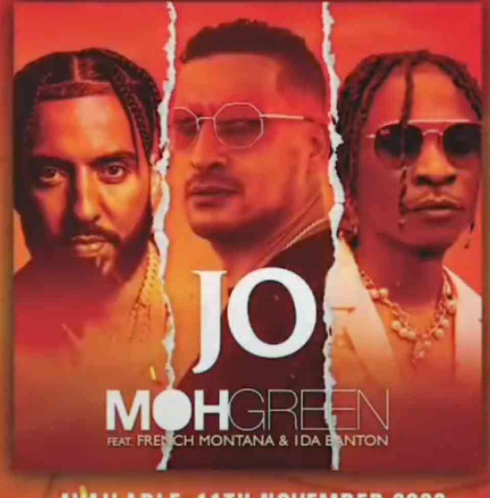 Jo Lyrics by DJ Moh Green feat. 1da Banton & French Montana.