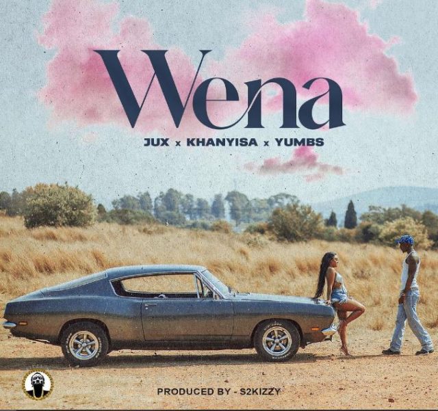 Jux – WENA Ft Khanyisa, Yumbs