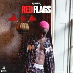 [Lyrics] Ruger – Red Flags