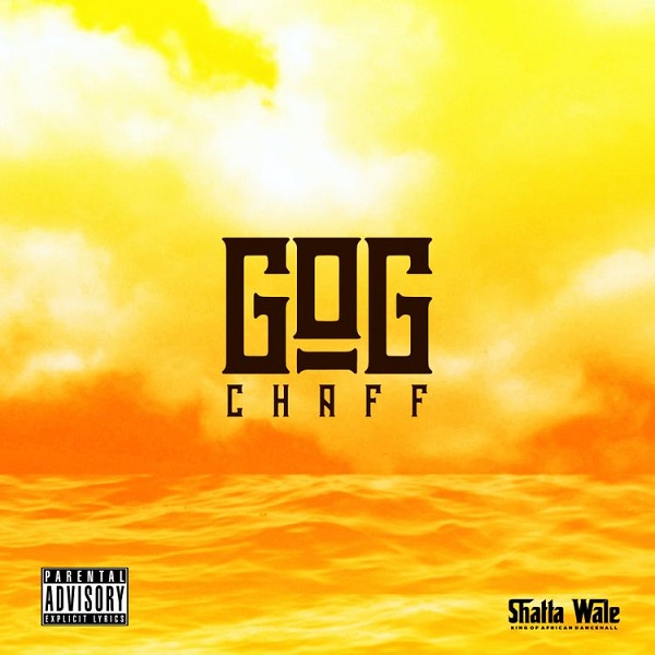 Shatta Wale – “GOG CHAFF” EP