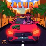 Kaluba Lyrics by Solidstar.