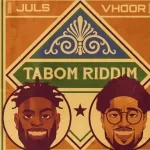 Juls – Tabom Riddim ft Vhoor