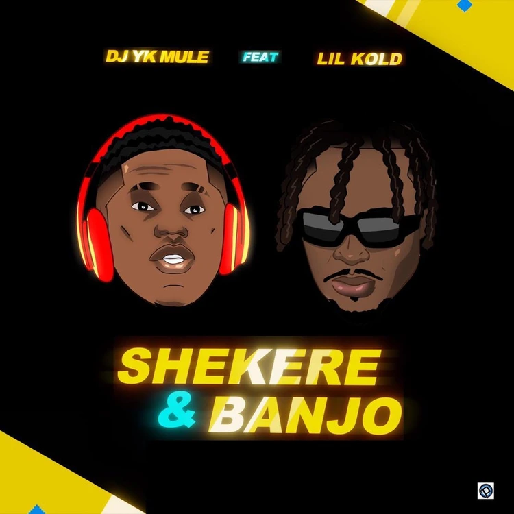 Dj Yk Mule – Shekere & Banjo ft. Lil Kold