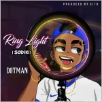 Ring Light (Sodiki) Lyrics by Dotman