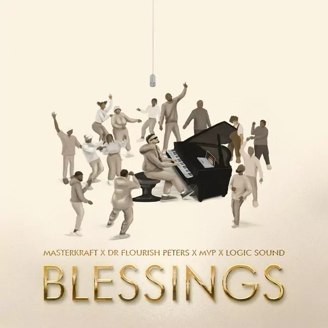 Masterkraft ft Dr Flourish Peters, MVP & Logic Sound – Blessings