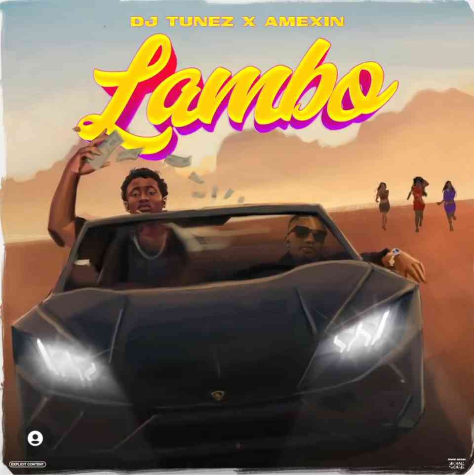 DJ Tunez – Lambo ft Amexin