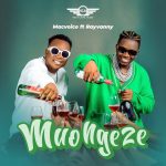 Macvoice Ft Rayvanny – Muongeze