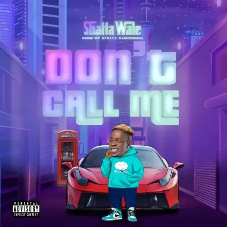 Shatta Wale – Don’t Call Me