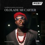 Carterefe – Ololade Mi Carter ft. Funny Muller