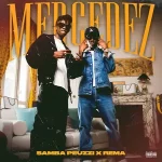 Samba Peuzzi – Mercedez ft Rema