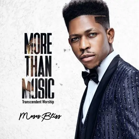 Moses Bliss – More Than Music (Transcendent Worship) Album