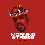 D Jay – Morning Stress