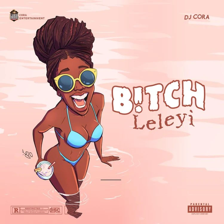 DJ CORA – Bitch Leleyi