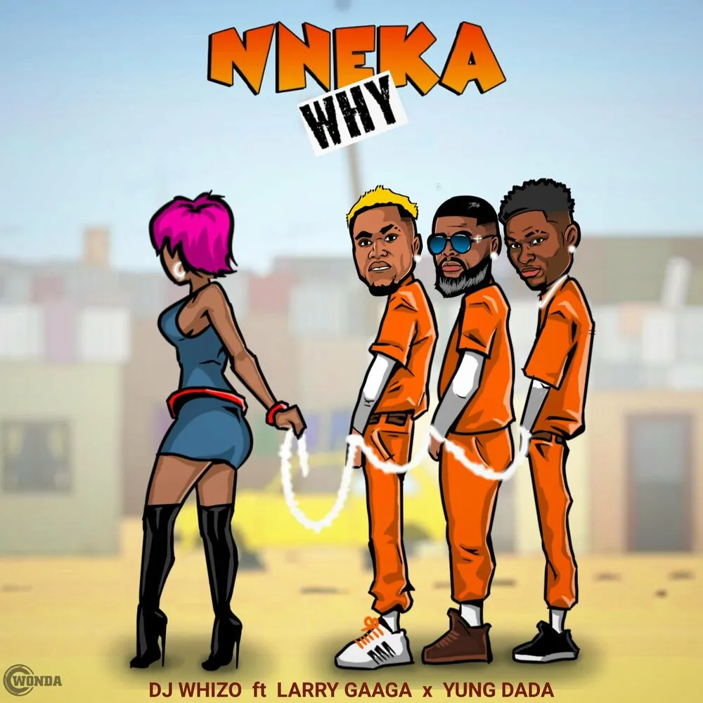 DJ Whizo – Nneka Why (Scooby Doo) ft. Larry Gaaga & Yung Dada