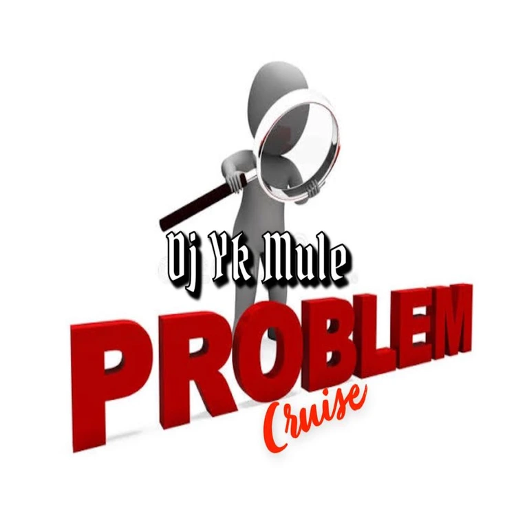 Dj Yk Mule – Problem Cruise