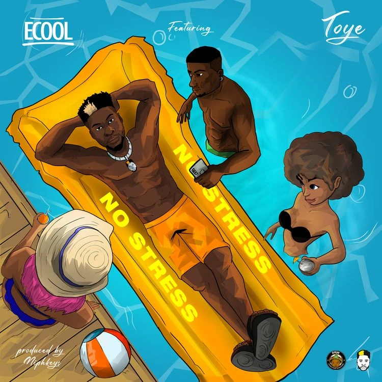 DJ Ecool – No Stress ft. Toye