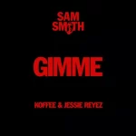 Sam Smith ft Koffee & Jessie Reyez – Gimme