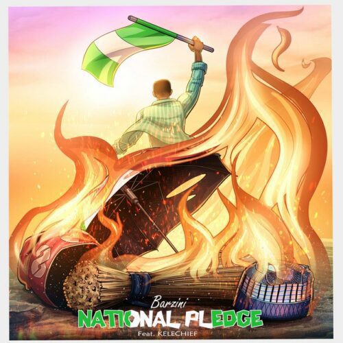 Barzini ft Kelechief – National Pledge