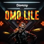 Olamzzy – Omo Lile