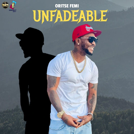 Oritse Femi – Unfadeable