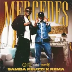 Samba Peuzzi – Mercedes Ft. Rema