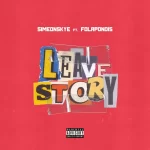 Simeon Skye – Leave Story Ft. Fola