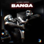 Dj Tunez – Banga ft. Portable