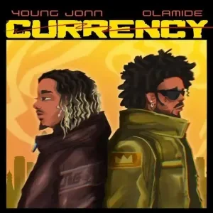 Young Jonn – Currency ft. Olamide