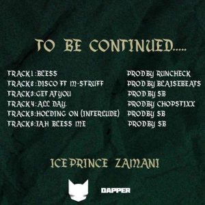 Ice Prince – To Be Continued (A Trash Can Series) EP | Album Track List