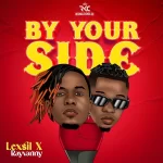 Lexsil – By Your Side ft. Rayvanny