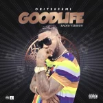 Oritse Femi – Good Life (Radio Version)