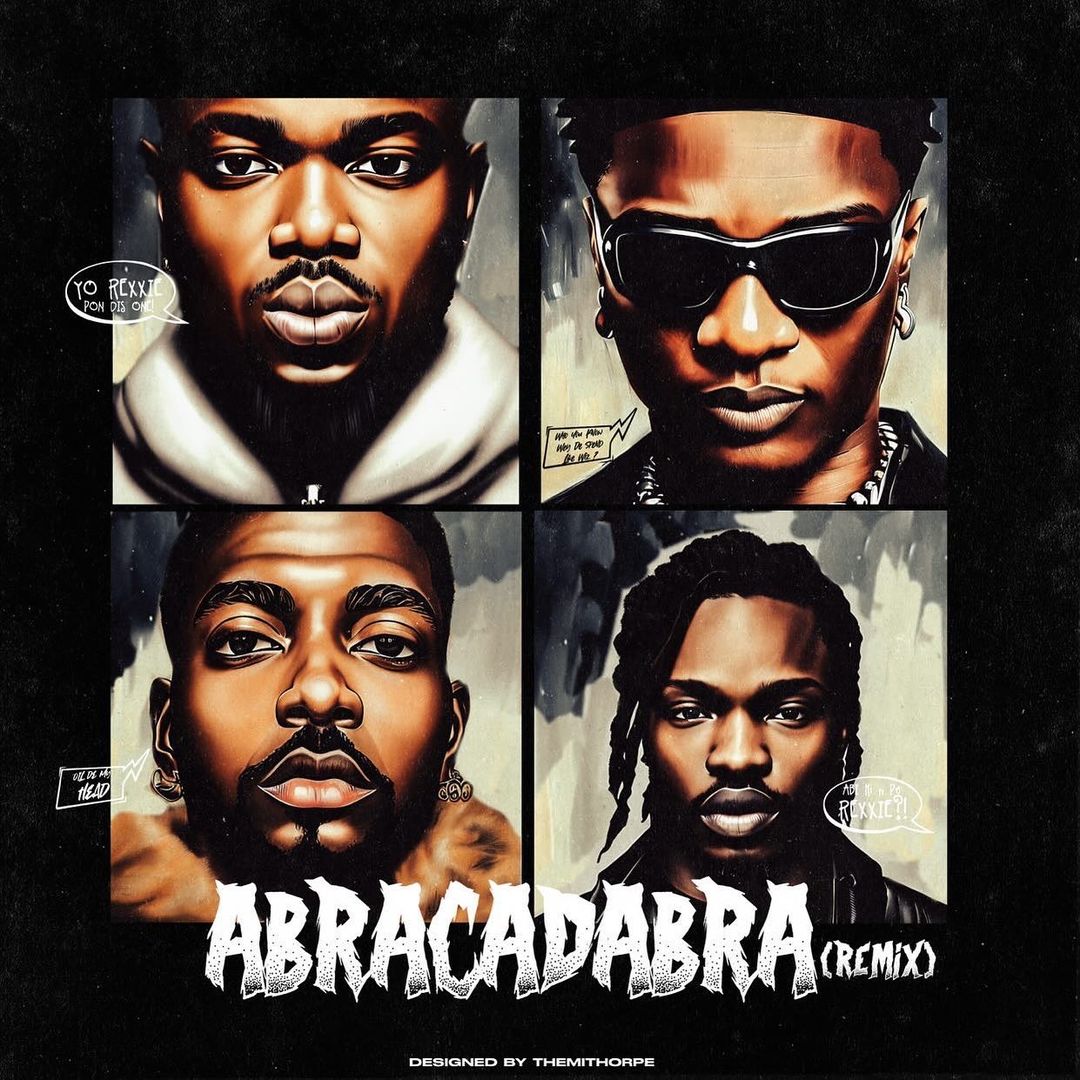 Rexxie ft. Skiibii, Naira Marley & Wizkid – Abracadabra (Remix)