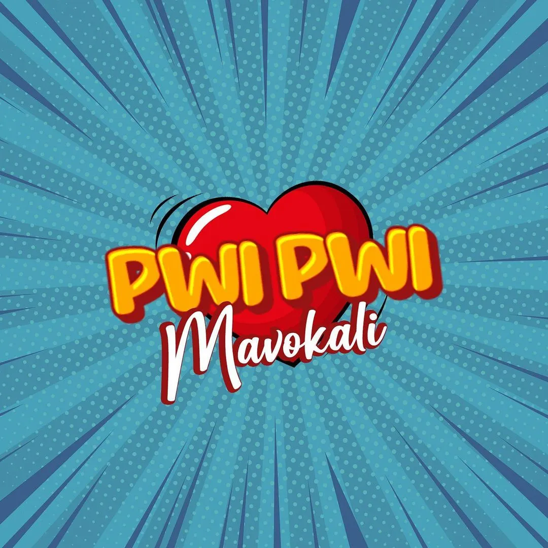 [Lyrics] Mavokali – Pwi Pwi