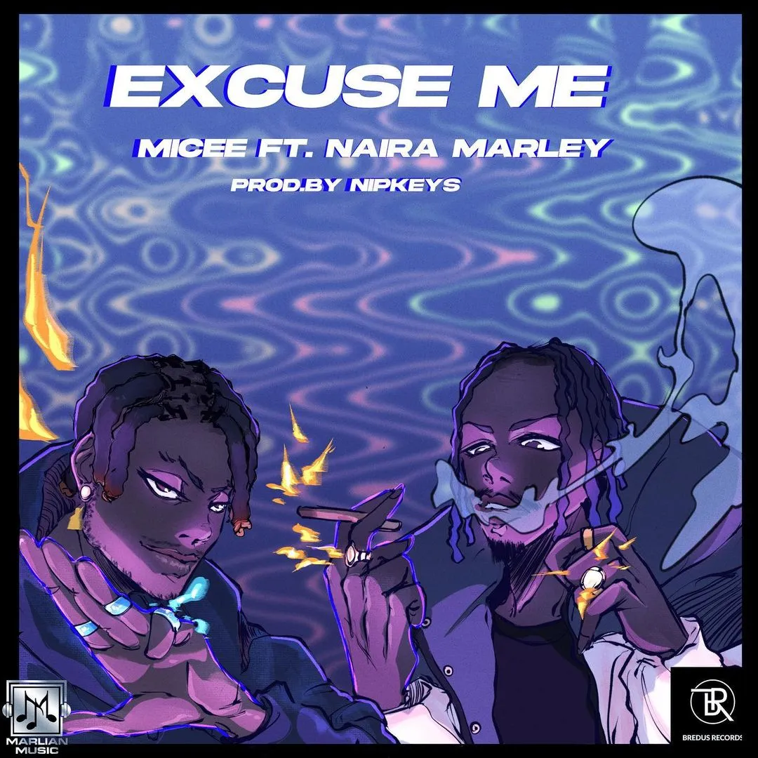 Micee – Excuse Me ft. Naira Marley