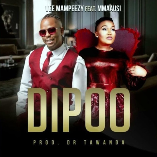 Vee Mampeezy – Dipoo ft. Mmaausi