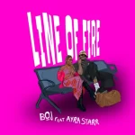 [Lyrics] Boj – Line Of Fire ft. Ayra Starr