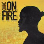 Chike – On Fire (Pana Time)