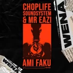 Mr Eazi – Wena ft. Ami Faku