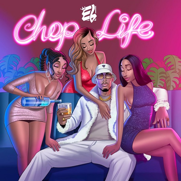 E.L – Chop Life