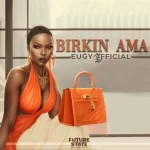 Eugy – Birkin Ama