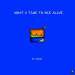 Dr Dolor – What A Time To Bee Alive Album (Deluxe)