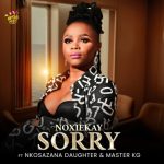 Noxiekay, Nkosazana Daughter & Master KG – I’m Sorry