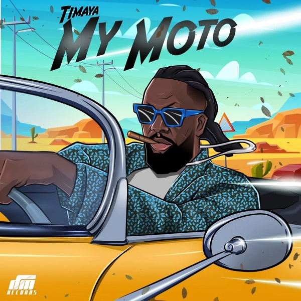 [Lyrics] Timaya – My Moto