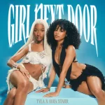 [Lyrics] Tyla – Girl Next Door ft. Ayra Starr