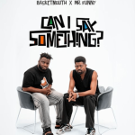 Basketmouth – Can I Say Something ft. Mr Funny