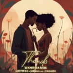 Wanitwa Mos, Master KG & Seemah – Thando ft. Lowsheen