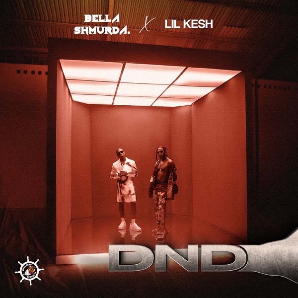 [Lyrics] Bella Shmurda – DND ft. Lil Kesh